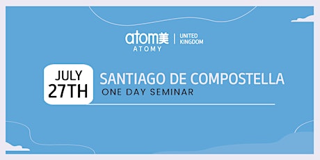 Atomy UK  y Europa One Day Seminar (Santiago de Compostela) entradas