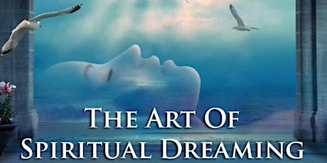 THE ART OF SPIRITUAL DREAMING - The 2017 ECKANKAR Ontario Regional Seminar primary image