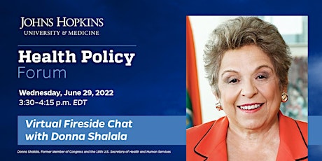 Johns Hopkins Health Policy Forum: Fireside Chat with Donna Shalala tickets