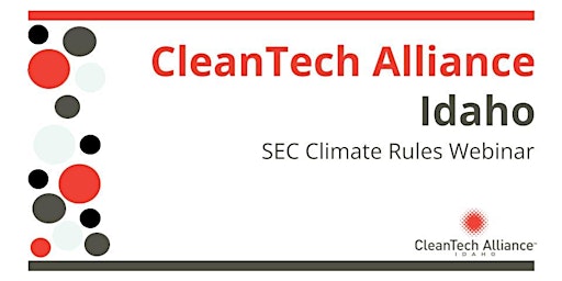Idaho CleanTech Alliance SEC Climate Rules Webinar primary image