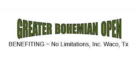 Greater Bohemian Open ~ Benefiting No Limitations Waco, Tx tickets