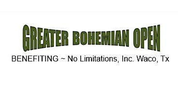 Greater Bohemian Open ~ Benefiting No Limitations Waco, Tx