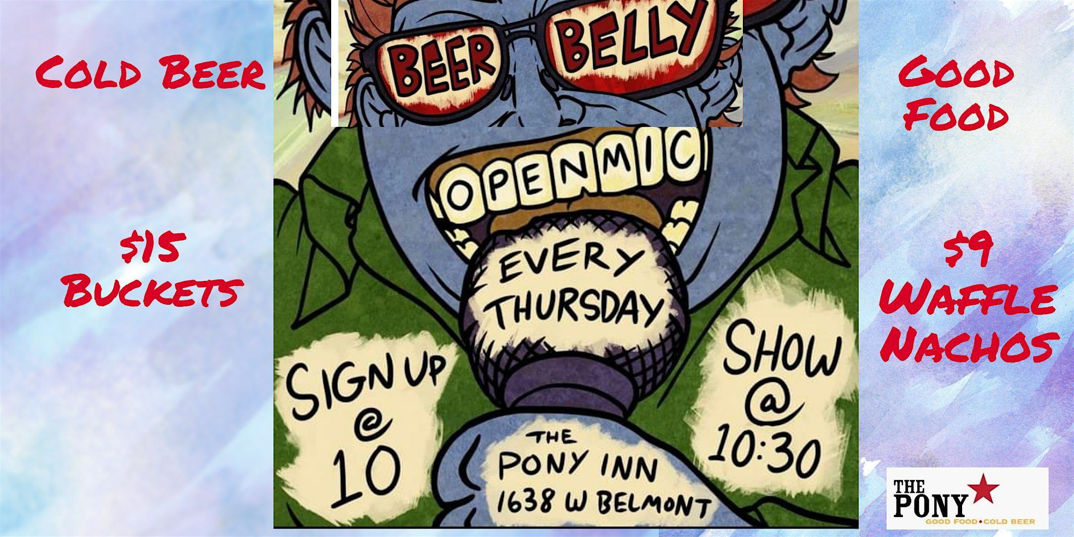 BEER BELLY COMEDY OPEN MIC AT THE PONY