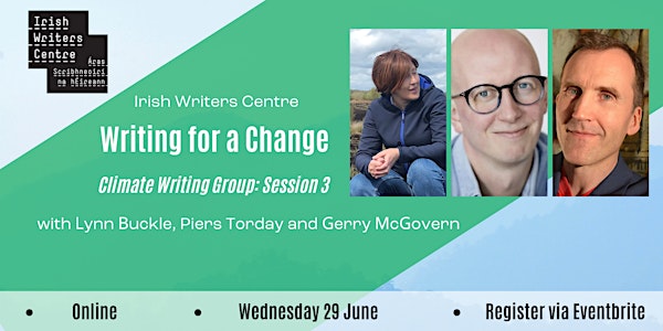 IWC Climate Writing Group: Writing for a Change Session Three 2022