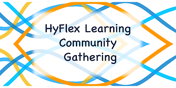HyFlex Learning Community Gathering - June 2022