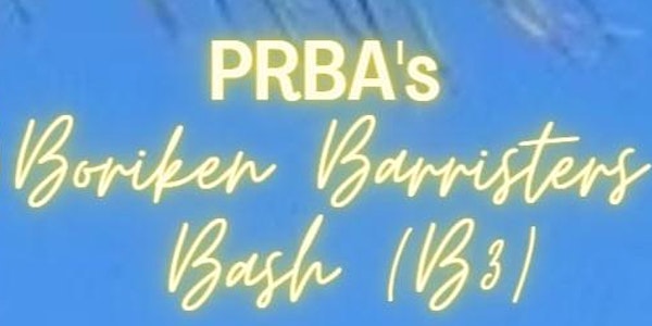 PRBA's  Boriken Barristers  Bash (B3)