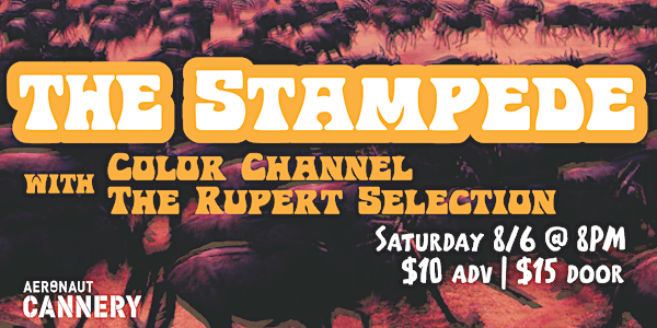 The Stampede w/ Color Channel and The Rupert Selection