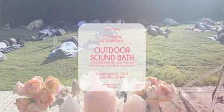 Outdoor Full Moon Sound Bath with Breathwork,Reiki & Emotion code clearing