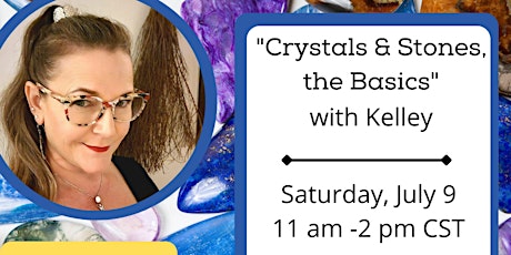 Crystals & Stones the Basics- Virtual Class with Kelley Ross, HPS tickets