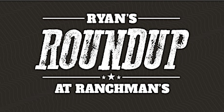 Ryan's Roundup at Ranchman's tickets
