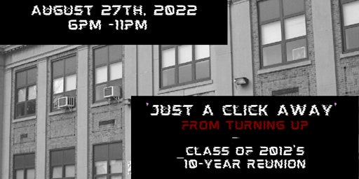 Just A Click Away From Turning Up! Class Of 2012 's10 Year Reunion