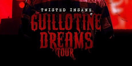 Twisted Insane - Guillotine Dreams Tour w/ Roksta tickets