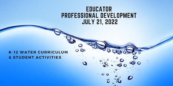 Educator  Professional Development K-12 Water Curriculum & Activities(free)