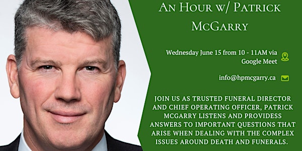 An Hour w/ Patrick McGarry from Hulse, Playfair and McGarry Funeral Homes
