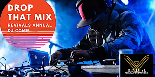 Drop That Mix! Revivals Annual DJ Competition Round 1