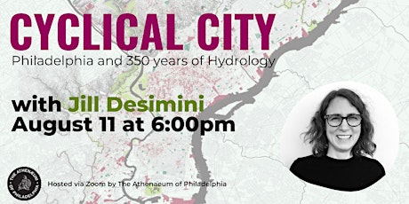 Cyclical City: Philadelphia and 350 years of Hydrology