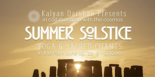 Image principale de Summer Solstice Yoga, Sacred Chants in the Park - SUMMER BEGINS!