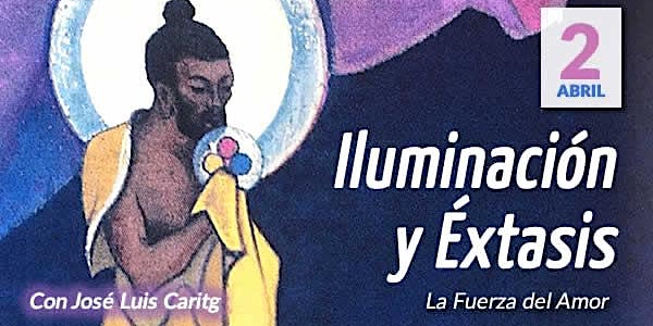 Iluminación y Éxtasis - La Fuerza del Amor