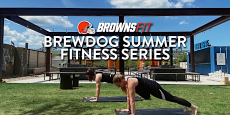 Browns Fit x Brew Dog Outdoor Summer Series: Boot Camp