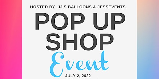 JessEvents and JJ's Balloons 1st Pop Up Shop