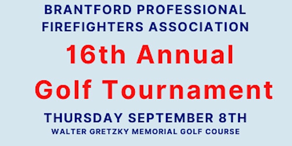 16th Annual Brantford Professional Firefighters Charity Golf Tournament