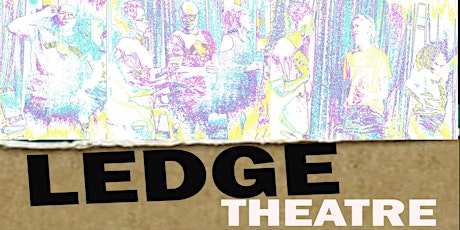 The Ledge Theatre Presents tickets