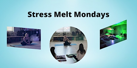 Stress Melt Mondays - Movement, Meditation, Mindfulness tickets