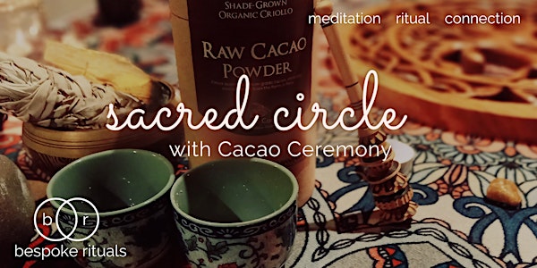 Sacred Circle: Cacao Ceremony & Meditation