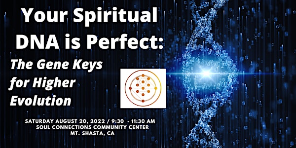 You Spiritual DNA is Perfect: The Gene Keys for Higher Evolution