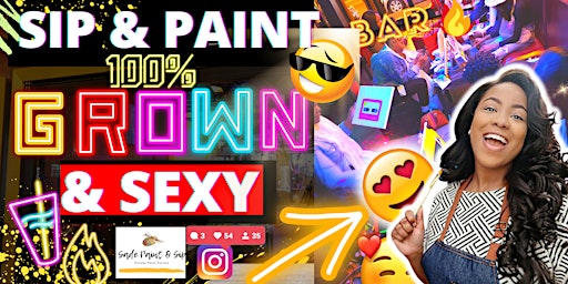 SIP AND PAINT | GROWN & SEXY|PAINT PARTY| PAINT AND SIP