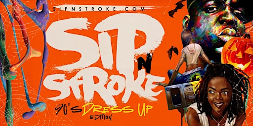 Sip 'N Stroke | 5pm - 8pm| 90's Dress Up | Sip and Paint Party + AFTERPARTY