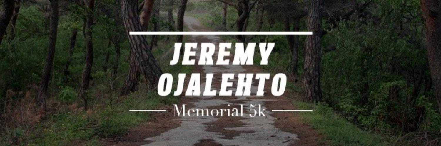 2nd Annual Jeremy Ojalehto Memorial 5k
