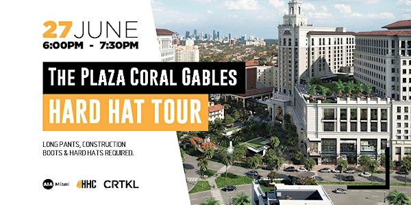 AIA Miami Hard Hat Tour - The Plaza Coral Gables