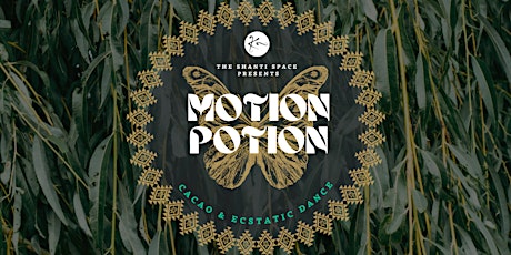 Hauptbild für SOLD OUT - Motion Potion feat Sam Garrett ✧ Cacao ✧ Ecstatic Dance ✧