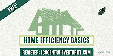 Home Efficiency Basics by Eco Centro tickets