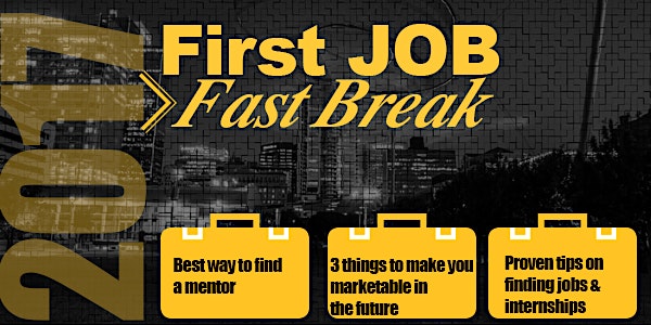 First Job Fast Break