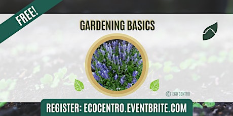 Gardening Basics by Eco Centro tickets