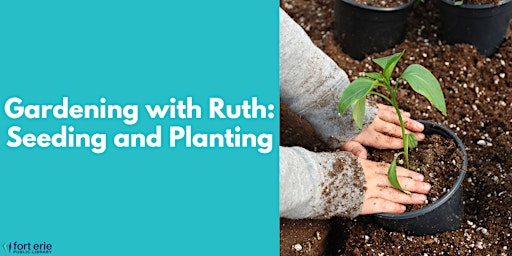 Gardening with Ruth: Seeding and Planting for Kids
