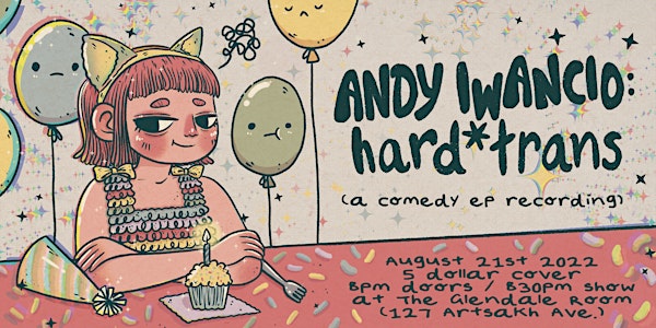 Andy Iwancio: hard*trans (comedy ep recording)