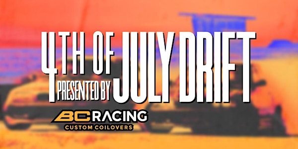 Drift HQ 4th of July Drift: Presented by BC Racing