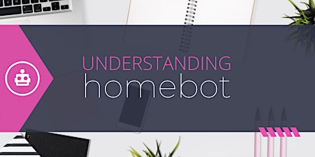 Understanding Homebot at a High Level tickets