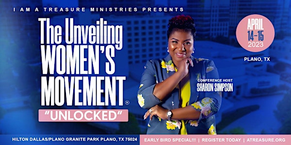 2023 The Unveiling Women's Movement ®  April 14th -  April 15th