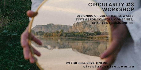 CIRCULARITY #3 DESIGN CIRCULAR TEXTILE WASTE SYSTEMS 4 COUNCILS + CHARITIES tickets
