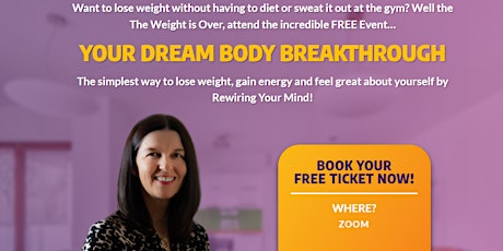 Your Dream Body Breakthrough - FREE Webinar tickets