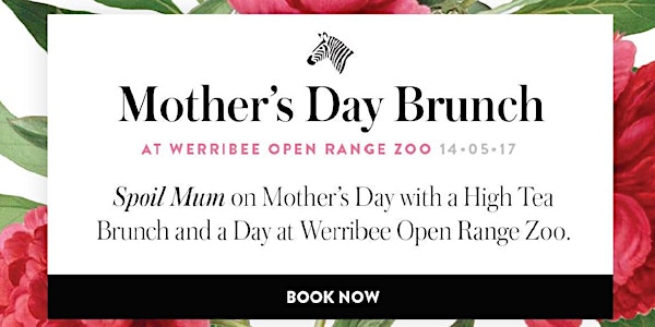 Mother's Day Brunch 2017 Werribee Open Range Zoo  