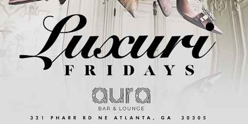 Luxuri Fridays @ Aura Lounge Atlanta