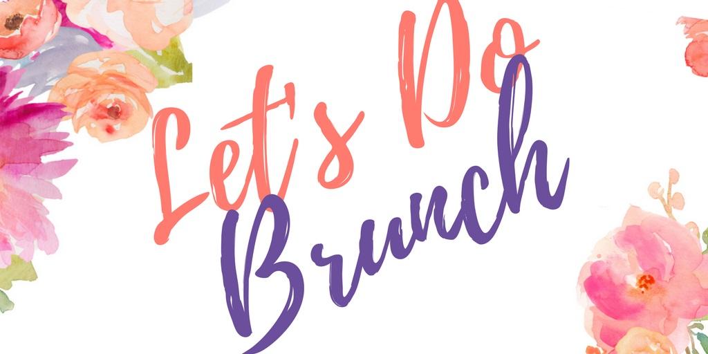 Let S Do Brunch 6 May 17