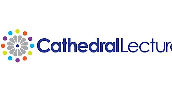 Sacred Heart Cathedral Lecture 2017