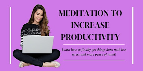 Meditation to Increase Productivity tickets
