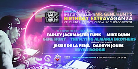 Gene Hunts Bday Party W Farley Jackmaster Funk, Mike Dunn&More. House Music tickets